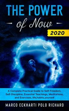 portada The Power of Now 2020: A Complete Practical Guide to Self-Freedom, Self-Discipline, Essential Teachings, Meditations, and Exercises, life, ha (en Inglés)