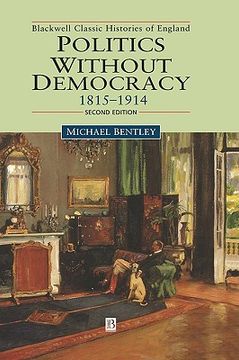 portada politics without democracy: england 1815-1918 (en Inglés)