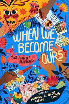 portada When we Become Ours: A ya Adoptee Anthology 