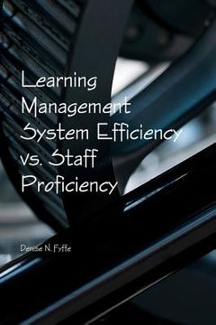 portada Learning Management System Efficiency vs. Staff Proficiency (en Inglés)
