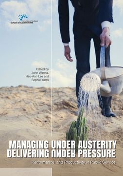 portada Managing Under Austerity, Delivering Under Pressure: Performance and Productivity in Public Service (en Inglés)