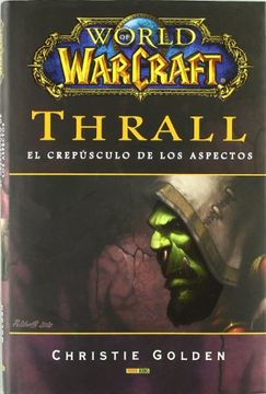 portada World of Warcraft: Thrall (el Crepusculo de los Aspectos) (in Spanish)