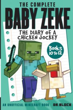 portada The Complete Baby Zeke: The Diary of a Chicken Jockey, Books 10 to 12 (Collected Baby Zeke) (en Inglés)