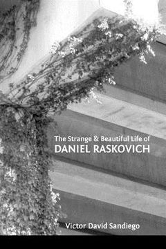 portada the strange & beautiful life of daniel raskovich (in English)