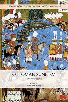 portada Ottoman Sunnism: New Perspectives (Edinburgh Studies on the Ottoman Empire) (en Inglés)