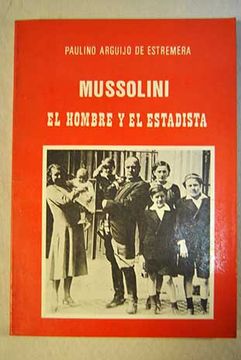 portada Mussolini: el hombre y el estadista