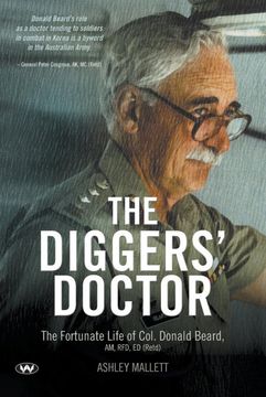 portada The Diggers' Doctor: The Fortunate Life of Col. Donald Beard, am, Rfd, ed (Retd) (en Inglés)