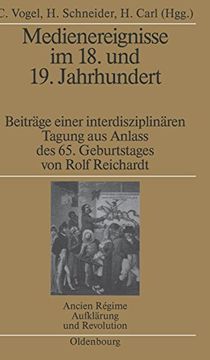 portada Medienereignisse im 18. Und 19. Jahrhundert: Beitrage Einer Interdisziplinaren Tagung aus Anlass des 65. Geburtstages von Rolf Reichardt 
