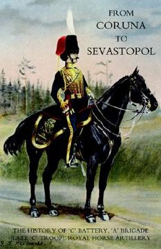 portada from coruna to sebastopol: the history of oco battery, oao brigade (late oco troop), royal horse artillery: (in English)