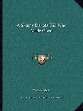 portada a skinny dakota kid who made good (en Inglés)