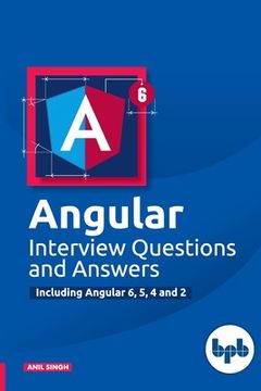 portada Angular Interview Questions and Answers: Including Angular 6,5,4 and 2 (en Inglés)