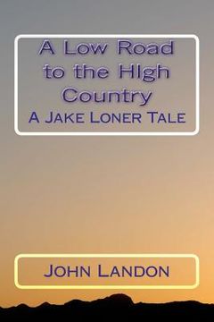 portada a low road to the high country (en Inglés)