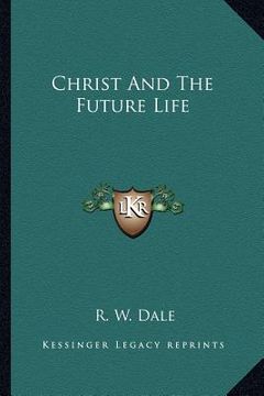 portada christ and the future life (en Inglés)