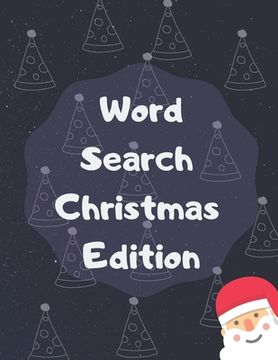 portada Word Search Christmas Edition: 75 Puzzle Pages With Word Search for Children and Adults! Large Print, Funny Gift For Everyone (75 Pages, 8.5 x 11)