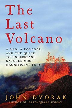 portada The Last Volcano: A Man, a Romance, and the Quest to Understand Nature's Most Magnificent Fury
