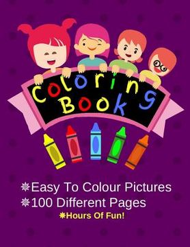 portada Coloring Book: Coloring Book: 100 Easy to Color in Animals, Monsters and Other Great Designs. Great for Kids 2-4 (en Inglés)