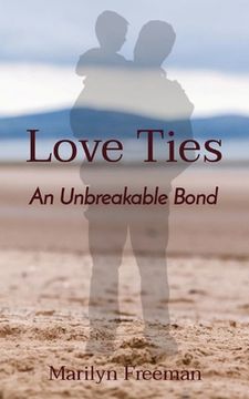 portada Love Ties: An Unbreakable Bond (en Inglés)