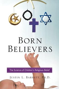 portada Born Believers: The Science of Children'S Religious Belief (en Inglés)