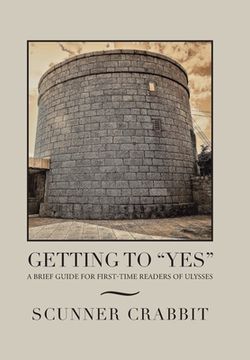 portada Getting to "Yes": A Brief Guide for First-Time Readers of Ulysses 