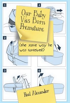 portada Our Baby Was Born Premature: (the same way he was conceived)