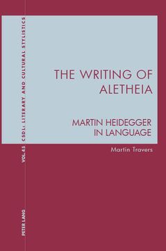 portada The Writing of Aletheia: Martin Heidegger: In Language (in English)