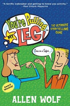 portada You're Pulling My Leg!: The Ultimate Storytelling Game (en Inglés)