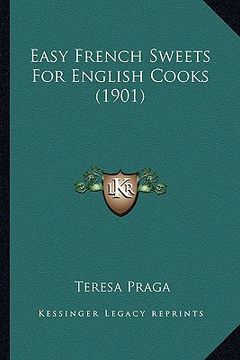 portada easy french sweets for english cooks (1901) (en Inglés)