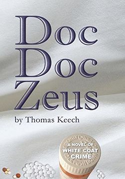 portada Doc Doc Zeus: A Novel of White Coat Crime