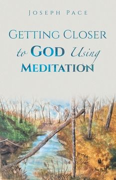 portada Getting Closer to God Using Meditation (en Inglés)