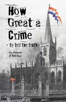 portada How Great a Crime - to tell the truth: The story of Joseph Gales and the Sheffield Register