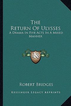 portada the return of ulysses: a drama in five acts in a mixed manner (en Inglés)