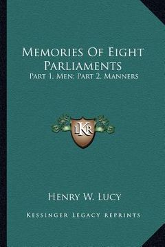 portada memories of eight parliaments: part 1, men; part 2, manners (in English)