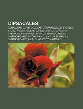 portada dipsacales: adoxaceae, caprifoliaceae, dipsacaceae, dipsacales stubs, valerianaceae, lonicera nitida, lonicera caerulea, spikenard