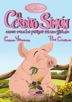 portada El Cerdito Simón Come Mucho Porque es un Glotón (in Spanish)