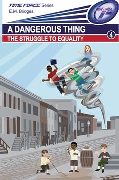 portada A Dangerous Thing: The Struggle to Equality (in English)