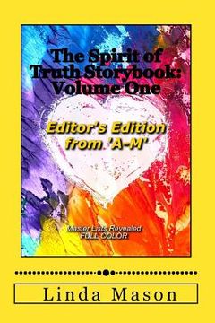 portada The Spirit of Truth Storybook Editor's Edition: Volume ONE: Full Color (en Inglés)