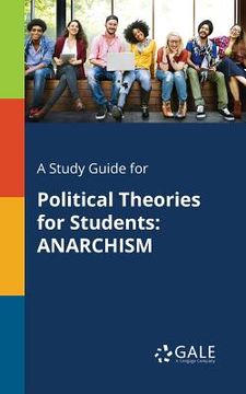 portada A Study Guide for Political Theories for Students: Anarchism (en Inglés)