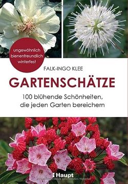 portada Gartenschätze: 100 Blühende Schönheiten, die Jeden Garten Bereichern - Ungewöhnlich, Bienenfreundlich, Winterfest (en Alemán)