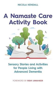 portada A Namaste Care Activity Book: Sensory Stories and Activities for People Living With Advanced Dementia (en Inglés)
