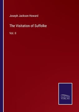 portada The Visitation of Suffolke: Vol. II (en Inglés)