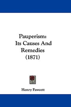 portada pauperism: its causes and remedies (1871) (in English)