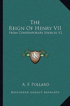 portada the reign of henry vii: from contemporary sources v2 (en Inglés)