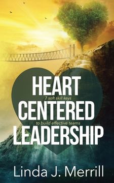 portada Heart Centered Leadership: 7 soft skill keys to build effective teams