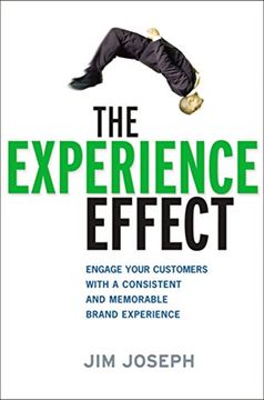 portada The Experience Effect: Engage Your Customers With a Consistent and Memorable Brand Experience (en Inglés)