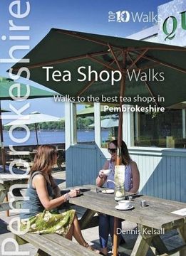 portada Tea Shop Walks: Walks to the best tea shops in Pembrokeshire (Pembrokeshire: Top 10 Walks)