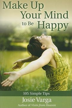 portada make up your mind to be happy: 105 simple tips (en Inglés)