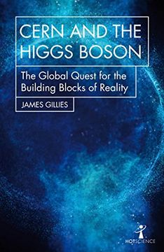 portada Cern and the Higgs Boson: The Global Quest for the Building Blocks of Reality (Hot Science) (en Inglés)