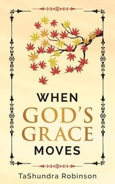 portada When God's Grace Moves: Going Through the Seasons of Life with God's Grace
