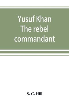 portada Yusuf Khan: the rebel commandant (in English)