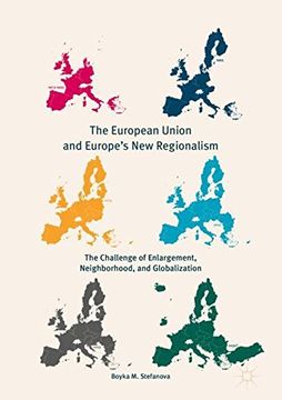 portada The European Union and Europe's New Regionalism: The Challenge of Enlargement, Neighborhood, and Globalization